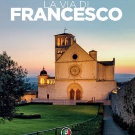 “La via di Francesco” il nuovo libro di Fabrizio Ardito sul cammino del Santo di Assisi